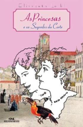 Loibl |  As princesas e o segredo da corte | eBook | Sack Fachmedien