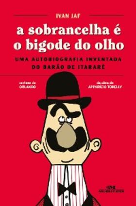 Jaf |  A sobrancelha é o bigode do olho | eBook | Sack Fachmedien