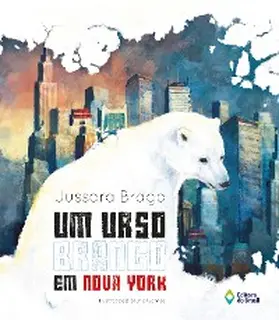 Braga |  Um urso branco em Nova York | eBook | Sack Fachmedien