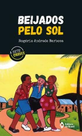 Andrade Barbosa |  Beijados pelo sol | eBook | Sack Fachmedien