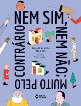 Laporta Nicolelis |  Nem sim, nem não; muito pelo contrário | eBook | Sack Fachmedien