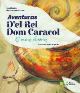 Ramos de Azevedo Souza |  Aventuras d'el rei Dom Caracol e outras histórias | eBook | Sack Fachmedien