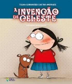 Guimarães Castro Andrade |  A invenção de Celeste | eBook | Sack Fachmedien