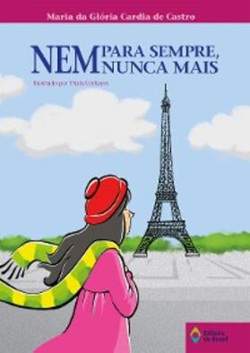 Cardia de Castro |  Nem para sempre, nem nunca mais | eBook | Sack Fachmedien