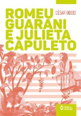 Obeid |  Romeu Guarani e Julieta Capuleto | eBook | Sack Fachmedien