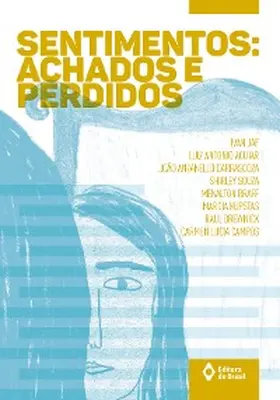 Jaf / Aguiar / Anzanello Carrascoza |  Sentimentos: achados e perdidos | eBook | Sack Fachmedien