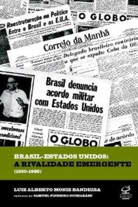 Moniz Bandeira |  Brasil-Estados Unidos: a rivalidade emergente (1950-1988) | eBook | Sack Fachmedien