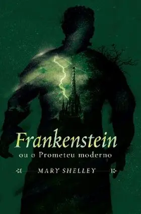 Shelley |  Frankenstein ou o Prometeu moderno | eBook | Sack Fachmedien