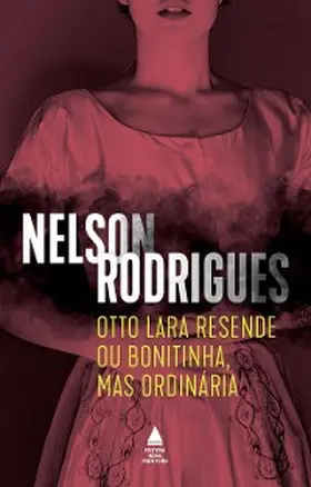 Rodrigues |  Otto Lara Resende ou Bonitinha, mas ordinária | eBook | Sack Fachmedien