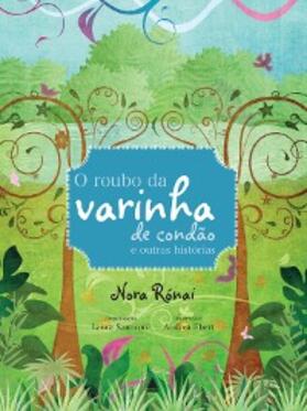 Rónai / Sandroni |  O roubo da varinha de condão e outras historias | eBook | Sack Fachmedien