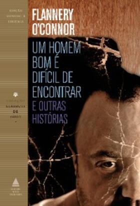 O'Connor |  Um Homem Bom É Difícil de Encontrar e Outras Histórias | eBook | Sack Fachmedien