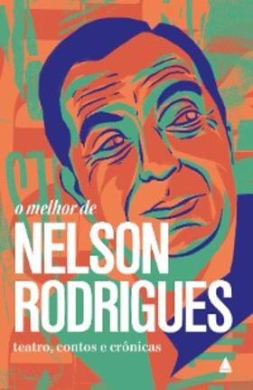 Rodrigues |  O melhor de Nelson Rodrigues | eBook | Sack Fachmedien