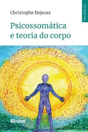 Dejours |  Psicossomática e teoria do corpo | eBook | Sack Fachmedien