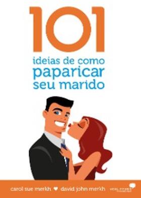 Merkh |  101 ideias de como paparicar seu marido | eBook | Sack Fachmedien