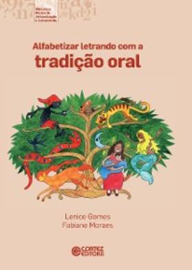 Gomes / Moraes |  Alfabetizar letrando com a tradição oral | eBook | Sack Fachmedien