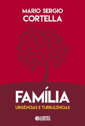 Cortella |  Família, urgências e turbulências | eBook | Sack Fachmedien