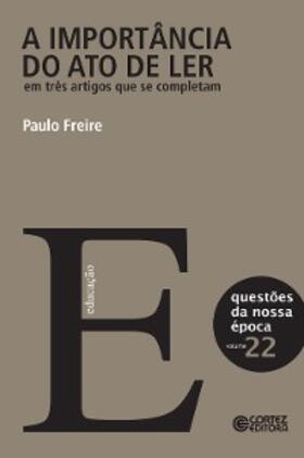 Freire |  A importância do ato de ler em três artigos que se completam | eBook | Sack Fachmedien