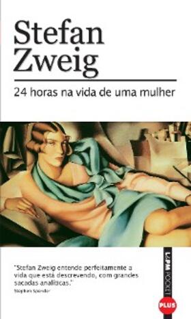 Zweig |  24 horas na vida de uma mulher | eBook | Sack Fachmedien