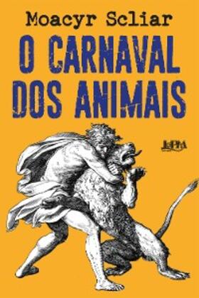 Scliar |  O carnaval dos animais | eBook | Sack Fachmedien