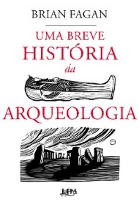 Fagan / Marcoantonio |  Uma breve história da arqueologia | eBook | Sack Fachmedien