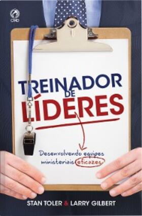 Toler / Gilbert | Treinador de Líderes | E-Book | www.sack.de