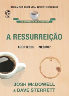 Mcdowell / Sterret |  A ressurreição Aconteceu... mesmo? | eBook | Sack Fachmedien