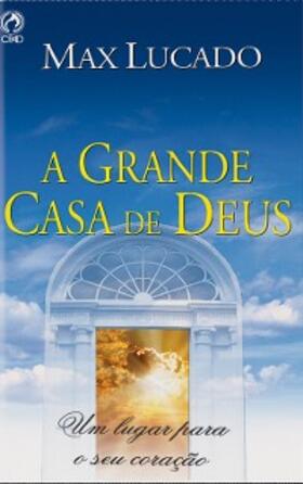 Lucado |  A Grande Casa de Deus | eBook | Sack Fachmedien