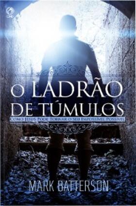 Batterson |  O Ladrão de Túmulos | eBook | Sack Fachmedien