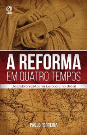 Ferreira |  A Reforma em Quatro Tempos | eBook | Sack Fachmedien