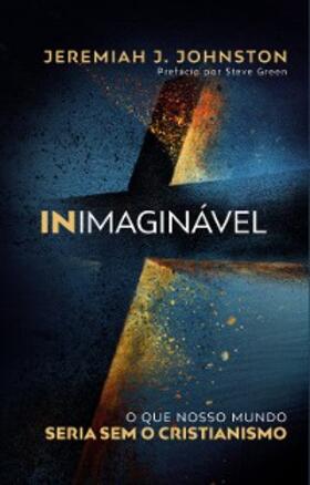 Johnston |  Inimaginável | eBook | Sack Fachmedien