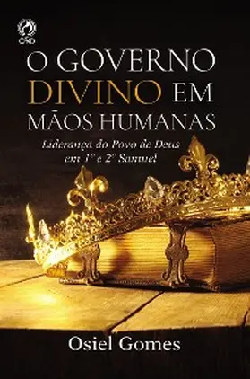 Gomes | O Governo Divino em Mãos Humanas | E-Book | www.sack.de