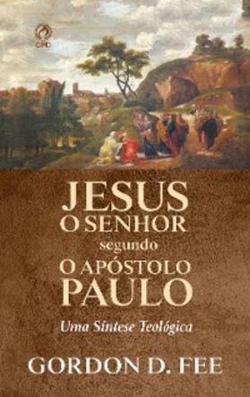 Fee |  Jesus o Senhor Segundo o Apóstolo Paulo | eBook | Sack Fachmedien