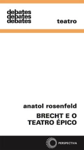 Rosenfeld |  Brecht e o teatro épico | eBook | Sack Fachmedien