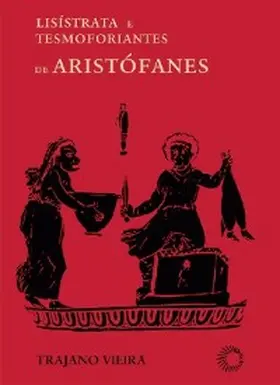 Vieira |  Lisístrata e Tesmoforiantes de Aristófanes | eBook | Sack Fachmedien