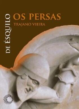 Vieira |  Os Persas de Ésquilo | eBook | Sack Fachmedien