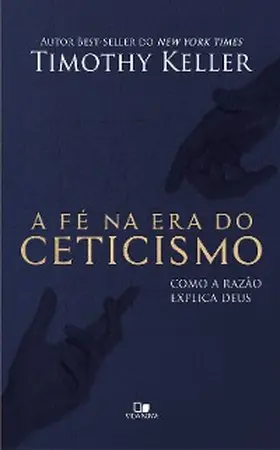 Keller |  A fé na era do ceticismo | eBook | Sack Fachmedien