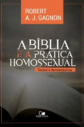 Gagnon |  A Bíblia e a prática homossexual | eBook | Sack Fachmedien