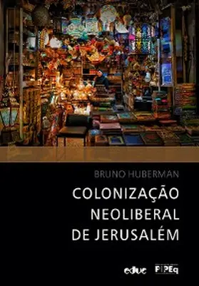 Huberman |  Colonização neoliberal de Jerusalém | eBook | Sack Fachmedien
