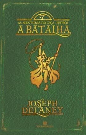 Delaney |  A batalha - As aventuras do caça-feitiço - vol. 4 | eBook | Sack Fachmedien