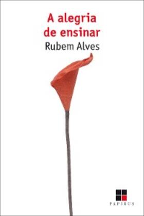 Alves |  A Alegria de ensinar | eBook | Sack Fachmedien