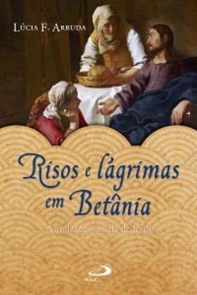 Arruda |  Risos e lágrimas em Betânia | eBook | Sack Fachmedien