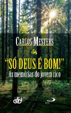 Mesters |  Só Deus é bom! | eBook | Sack Fachmedien
