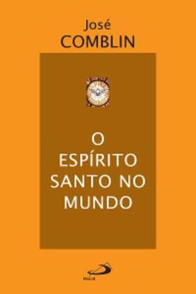 Comblin |  O Espírito Santo no mundo | eBook | Sack Fachmedien