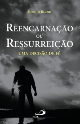 Blank |  Reencarnação ou ressurreição | eBook | Sack Fachmedien