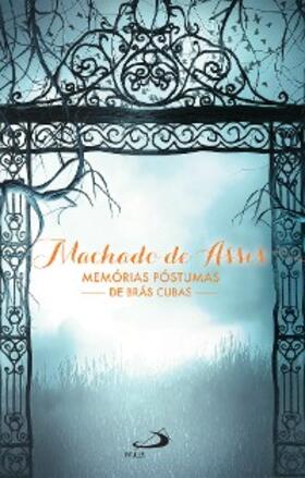 Assis |  Memórias Póstumas de Brás Cubas | eBook | Sack Fachmedien