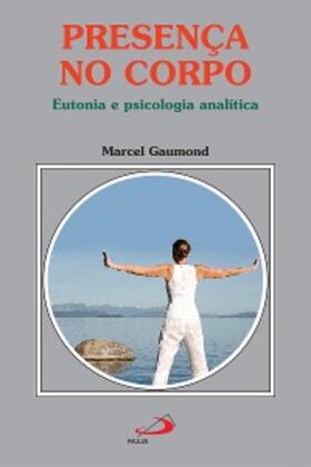 Gaumond |  Presença no corpo | eBook | Sack Fachmedien