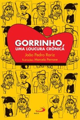 Roriz |  Gorrinho, uma loucura crônica | eBook | Sack Fachmedien
