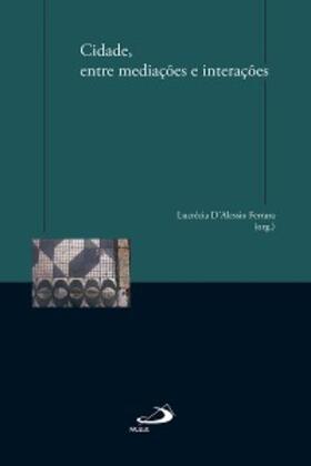 Ferrara |  Cidade, entre mediações e interações | eBook | Sack Fachmedien