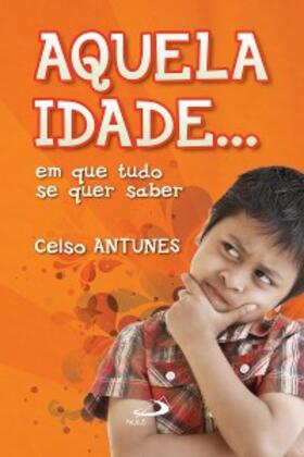Antunes |  Aquela idade... em que tudo se quer saber | eBook | Sack Fachmedien
