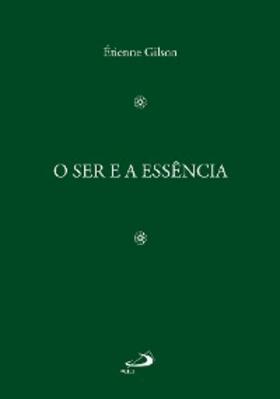 Gilson |  O ser e a Essência | eBook | Sack Fachmedien